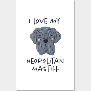 I Love My Neopolitan Mastiff Posters and Art